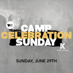 CAMP SUNDAY CELEBRATION | 6-29-25